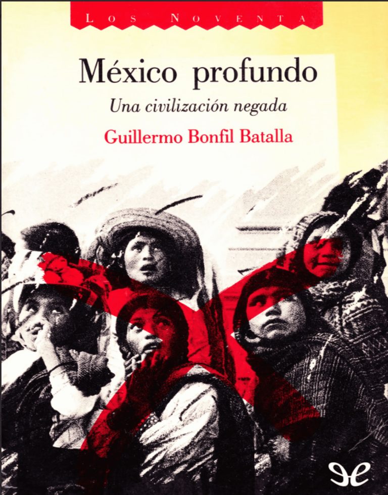 “México profundo: Una civilización negada” de Guillermo Bonfil Batalla
