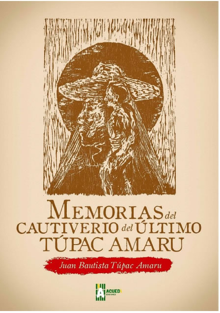 “Memorias del cautiverio del último Túpac Amaru”, de Juan Bautista Túpac Amaru(2020)